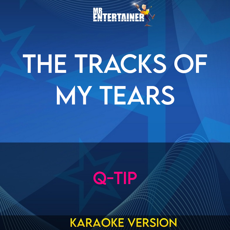 The Tracks Of My Tears - Q-Tip (Karaoke Version) from Mr Entertainer Karaoke