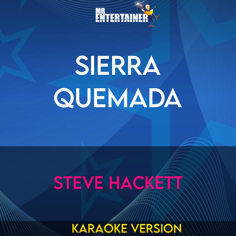 Sierra Quemada - Steve Hackett (Karaoke Version) from Mr Entertainer Karaoke