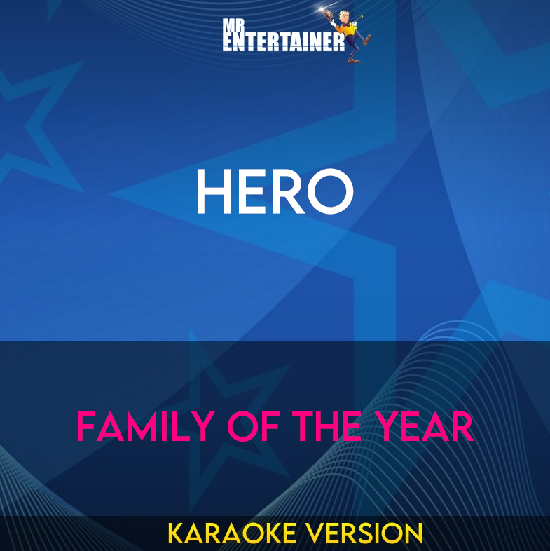 Hero - Family Of The Year (Karaoke Version) from Mr Entertainer Karaoke