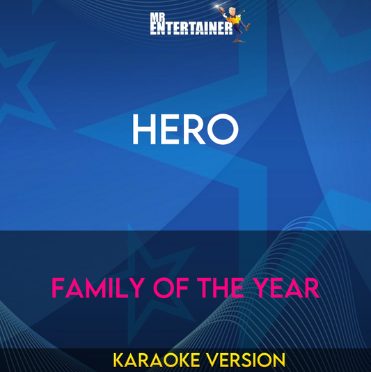 Hero - Family Of The Year (Karaoke Version) from Mr Entertainer Karaoke