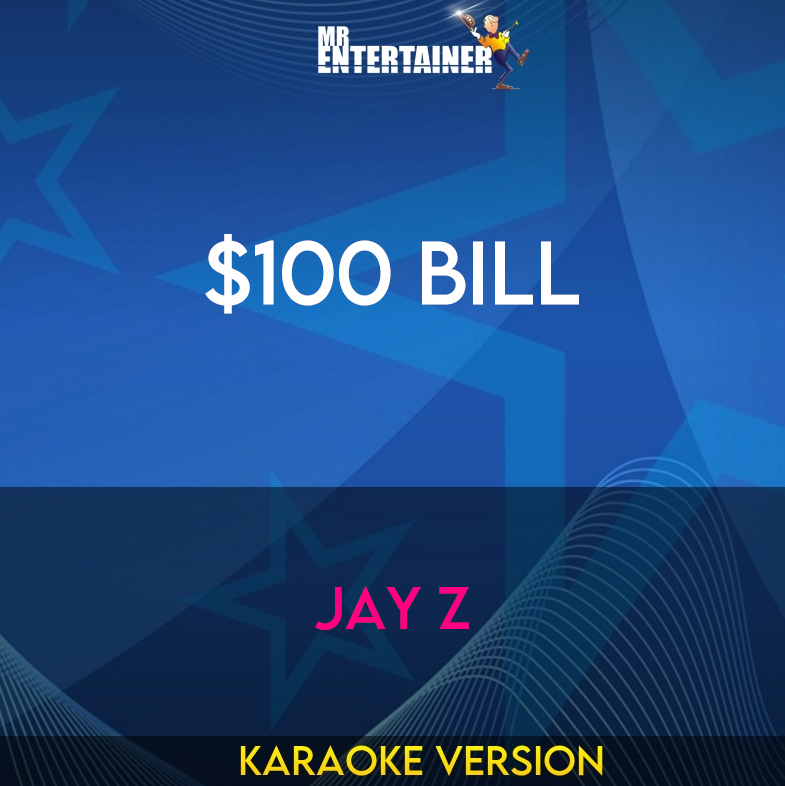 $100 Bill - Jay Z (Karaoke Version) from Mr Entertainer Karaoke