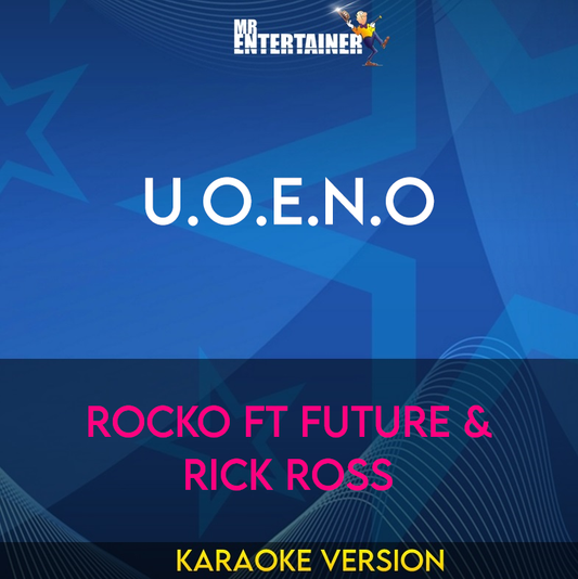 U.O.E.N.O - Rocko ft Future & Rick Ross (Karaoke Version) from Mr Entertainer Karaoke