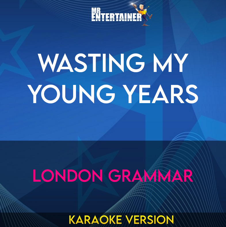 Wasting My Young Years - London Grammar (Karaoke Version) from Mr Entertainer Karaoke