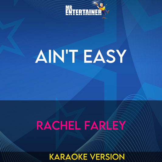 Ain't Easy - Rachel Farley (Karaoke Version) from Mr Entertainer Karaoke