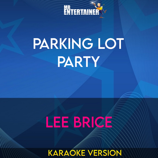 Parking Lot Party - Lee Brice (Karaoke Version) from Mr Entertainer Karaoke