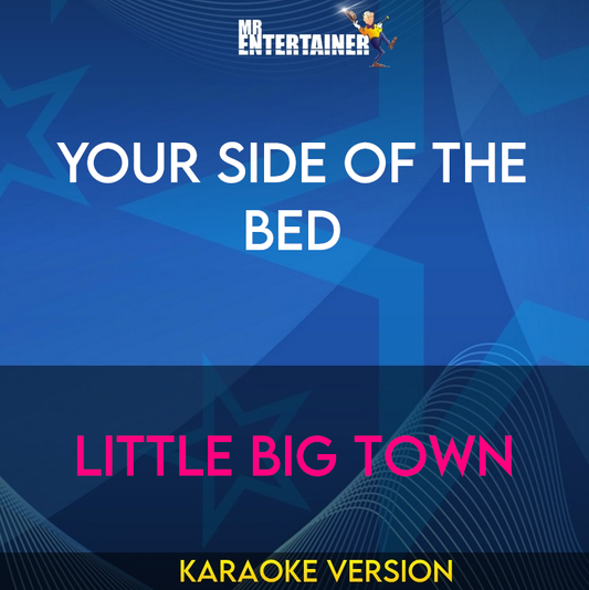 Your Side Of The Bed - Little Big Town (Karaoke Version) from Mr Entertainer Karaoke