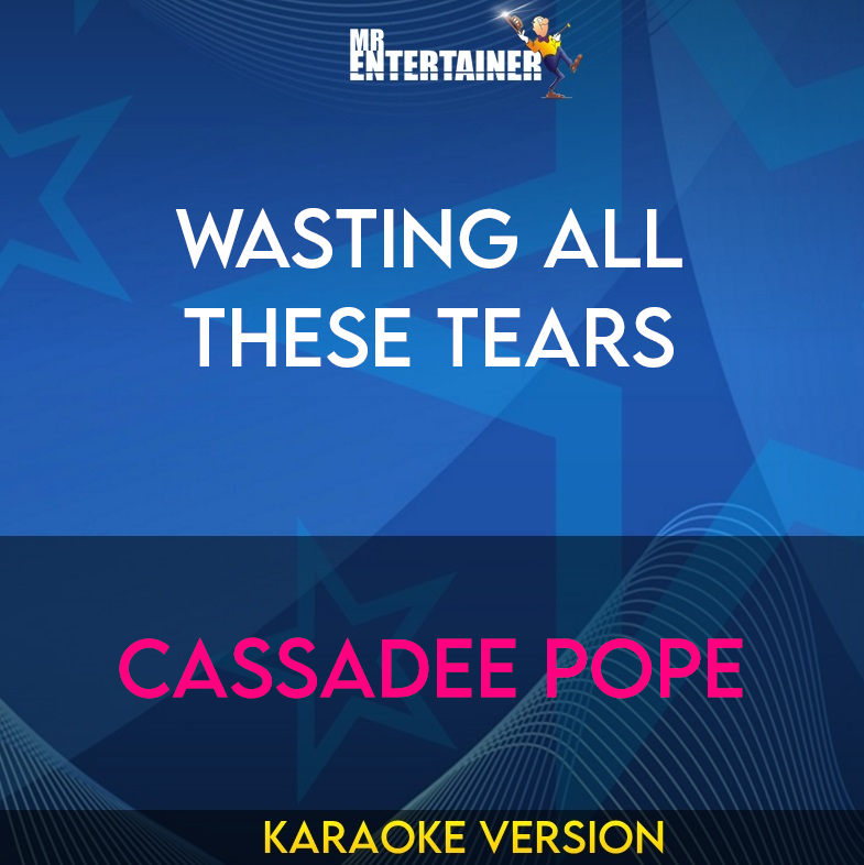 Wasting All These Tears - Cassadee Pope (Karaoke Version) from Mr Entertainer Karaoke