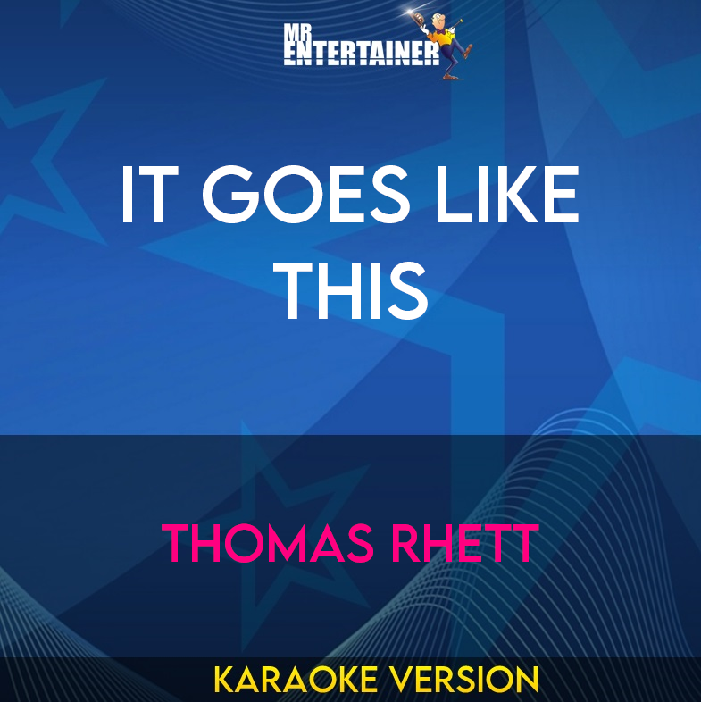 It Goes Like This - Thomas Rhett (Karaoke Version) from Mr Entertainer Karaoke