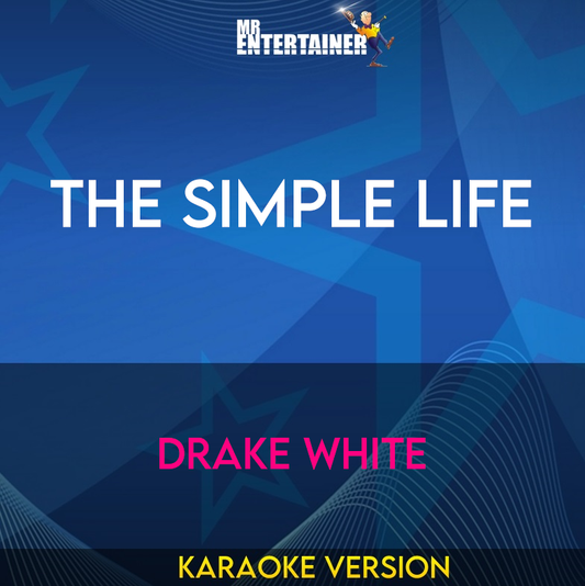 The Simple Life - Drake White (Karaoke Version) from Mr Entertainer Karaoke