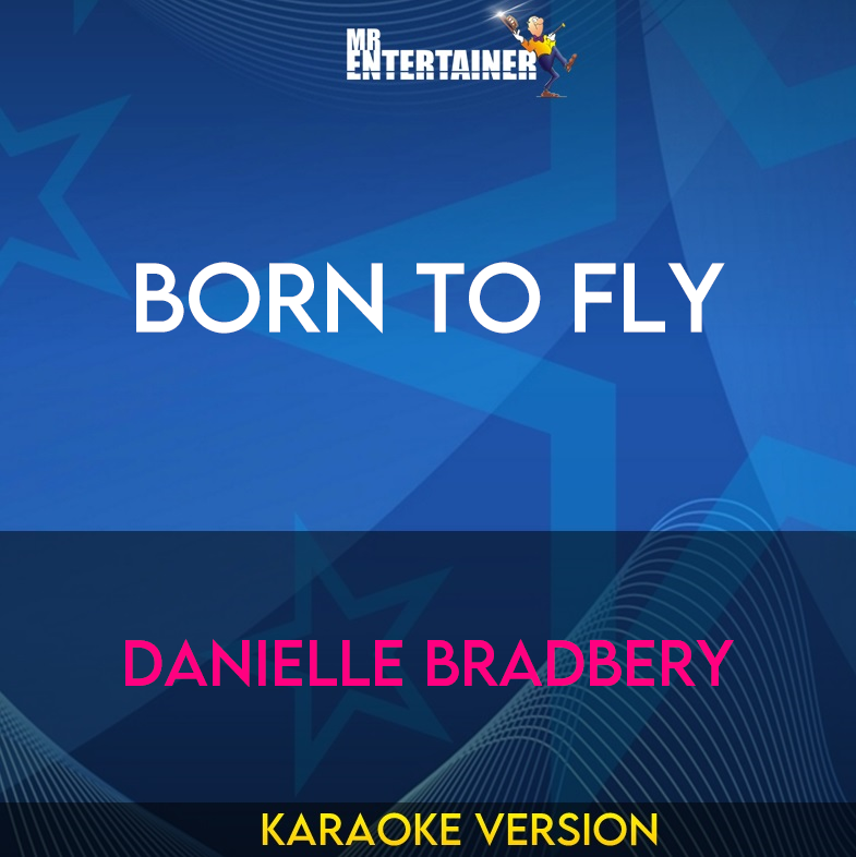 Born To Fly - Danielle Bradbery (Karaoke Version) from Mr Entertainer Karaoke