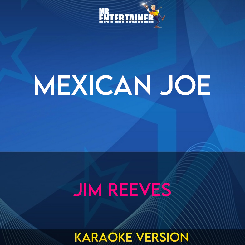 Mexican Joe - Jim Reeves (Karaoke Version) from Mr Entertainer Karaoke