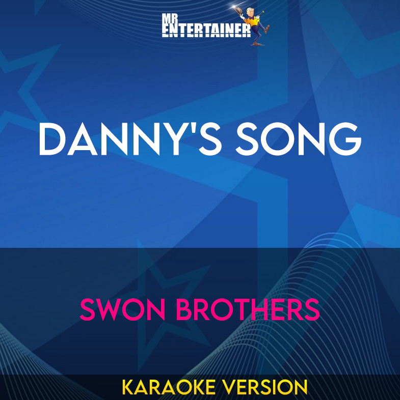 Danny's Song - Swon Brothers (Karaoke Version) from Mr Entertainer Karaoke