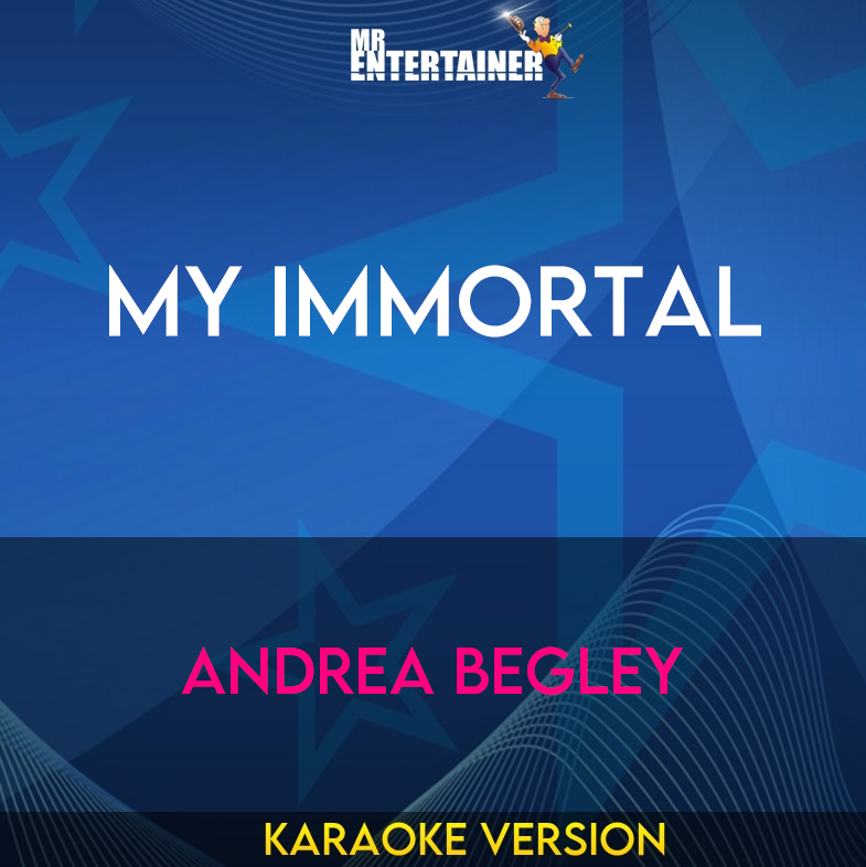 My Immortal - Andrea Begley (Karaoke Version) from Mr Entertainer Karaoke