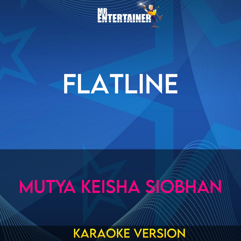 Flatline - Mutya Keisha Siobhan (Karaoke Version) from Mr Entertainer Karaoke