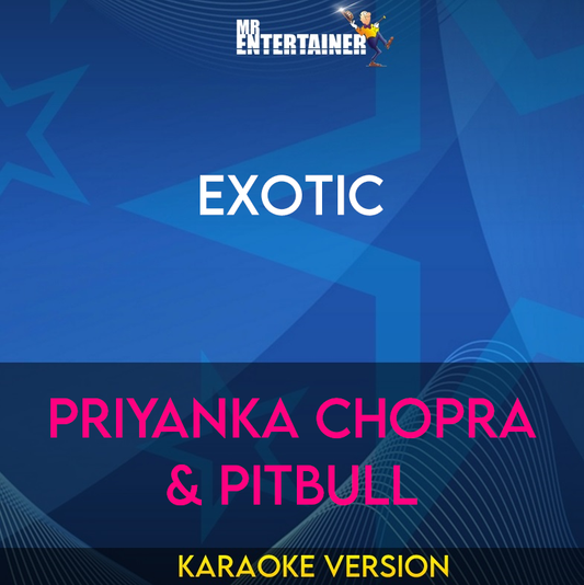 Exotic - Priyanka Chopra & Pitbull (Karaoke Version) from Mr Entertainer Karaoke