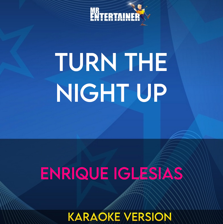 Turn The Night Up - Enrique Iglesias (Karaoke Version) from Mr Entertainer Karaoke