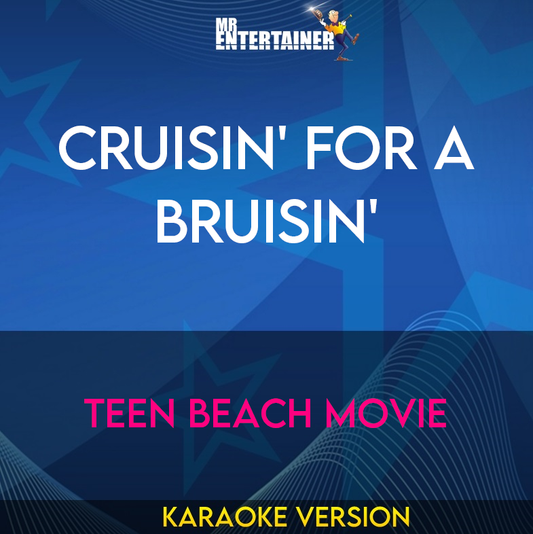 Cruisin' For A Bruisin' - Teen Beach Movie (Karaoke Version) from Mr Entertainer Karaoke