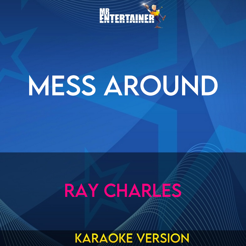 Mess Around - Ray Charles (Karaoke Version) from Mr Entertainer Karaoke