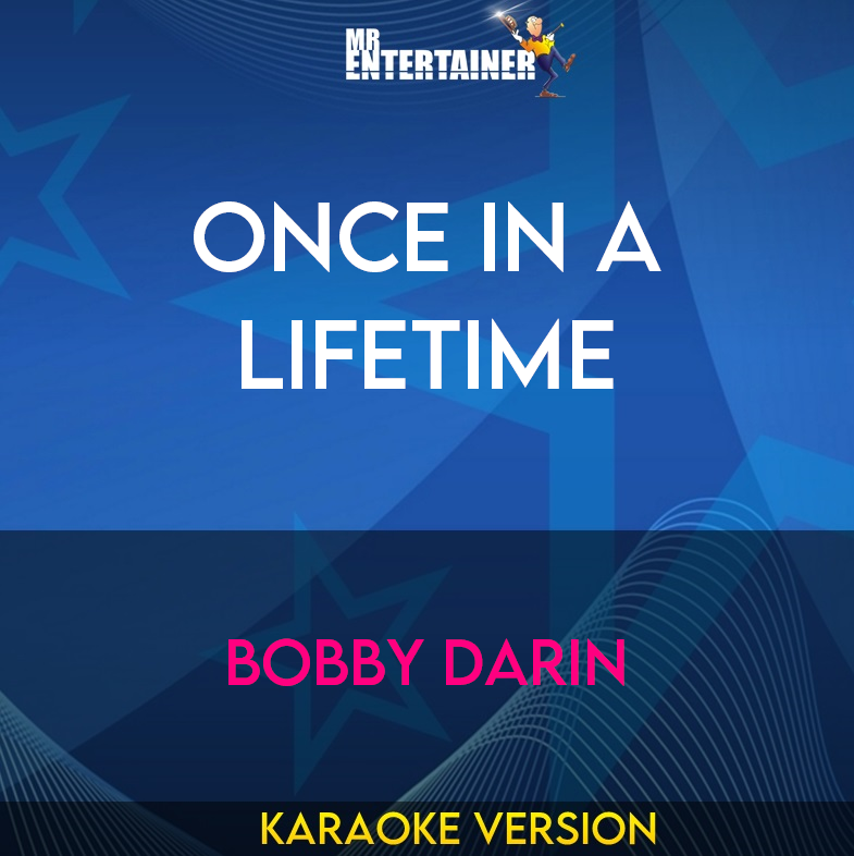 Once In A Lifetime - Bobby Darin (Karaoke Version) from Mr Entertainer Karaoke