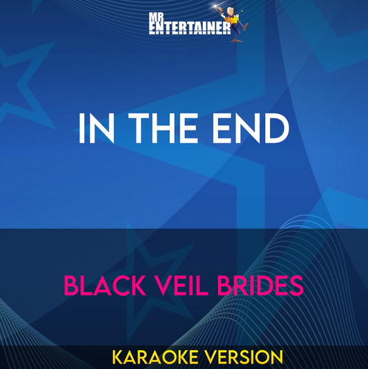In The End - Black Veil Brides (Karaoke Version) from Mr Entertainer Karaoke
