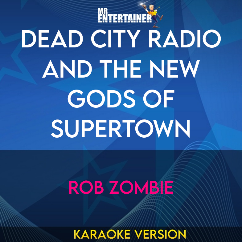 Dead City Radio And The New Gods Of Supertown - Rob Zombie (Karaoke Version) from Mr Entertainer Karaoke