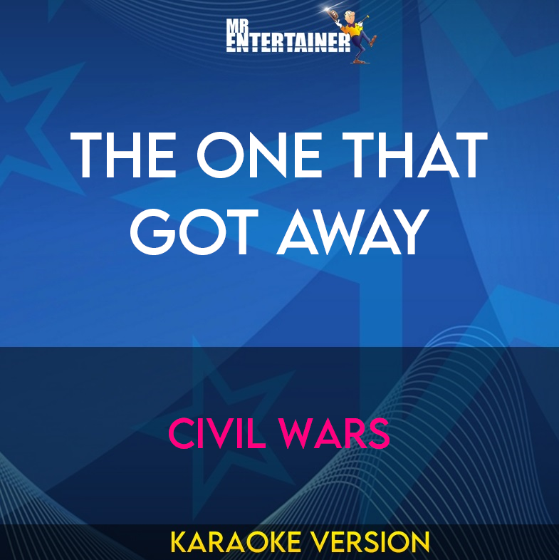 The One That Got Away - Civil Wars (Karaoke Version) from Mr Entertainer Karaoke