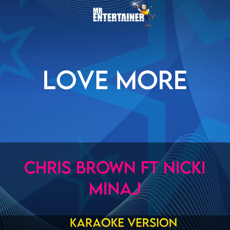 Love More - Chris Brown ft Nicki Minaj (Karaoke Version) from Mr Entertainer Karaoke