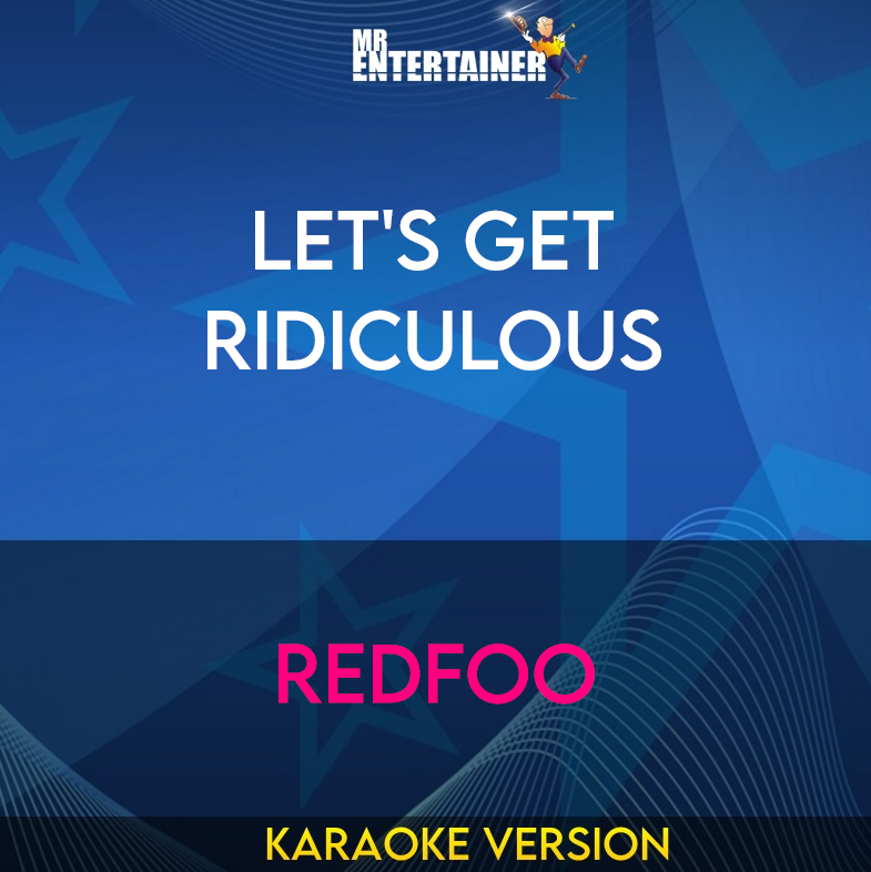 Let's Get Ridiculous - Redfoo (Karaoke Version) from Mr Entertainer Karaoke