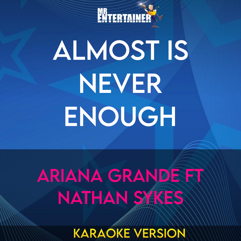 Almost Is Never Enough - Ariana Grande ft Nathan Sykes (Karaoke Version) from Mr Entertainer Karaoke