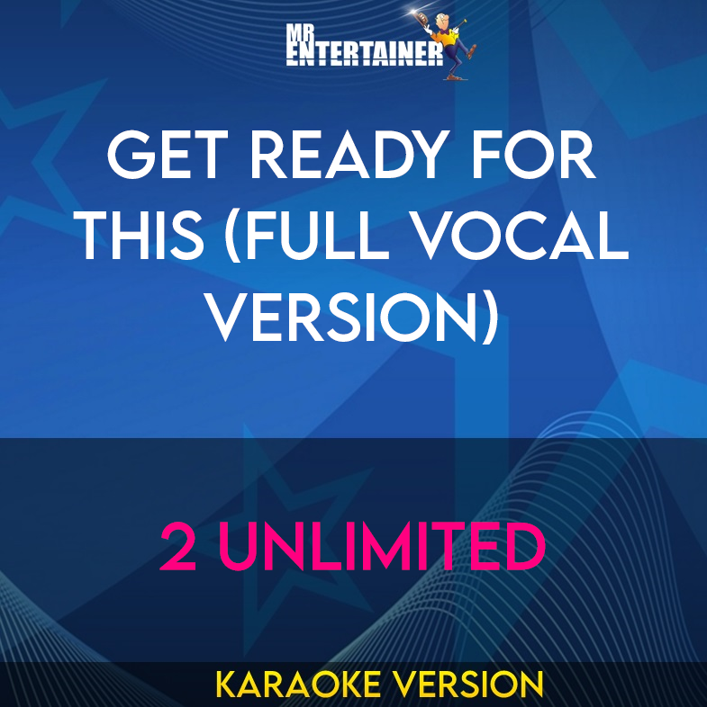 Get Ready For This (full vocal version) - 2 Unlimited (Karaoke Version) from Mr Entertainer Karaoke