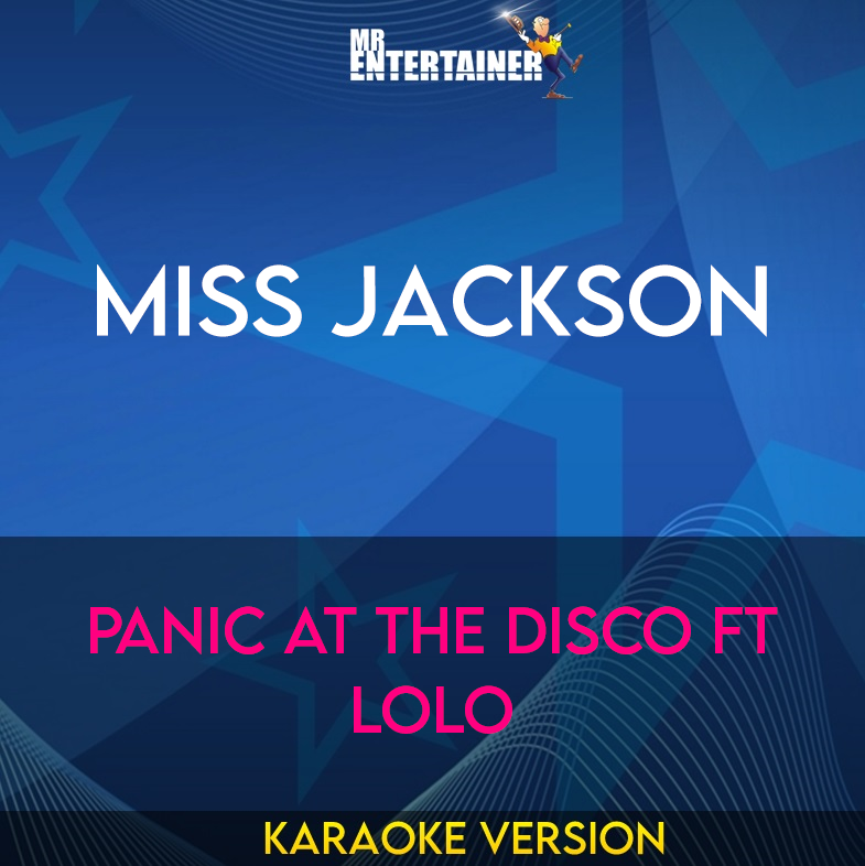 Miss Jackson - Panic At The Disco ft Lolo (Karaoke Version) from Mr Entertainer Karaoke