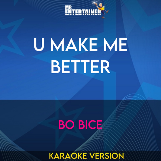 U Make Me Better - Bo Bice (Karaoke Version) from Mr Entertainer Karaoke