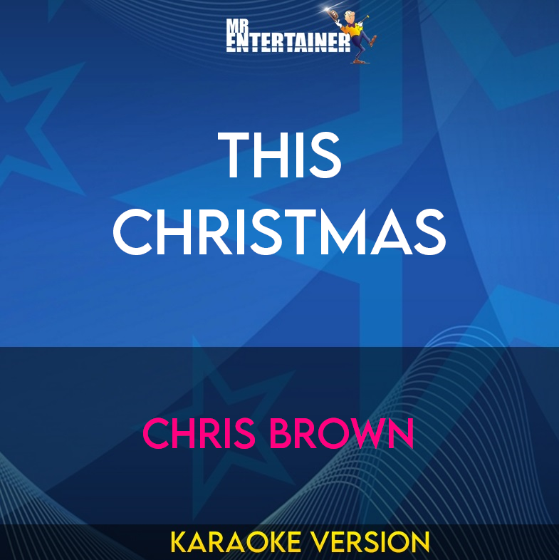 This Christmas - Chris Brown (Karaoke Version) from Mr Entertainer Karaoke