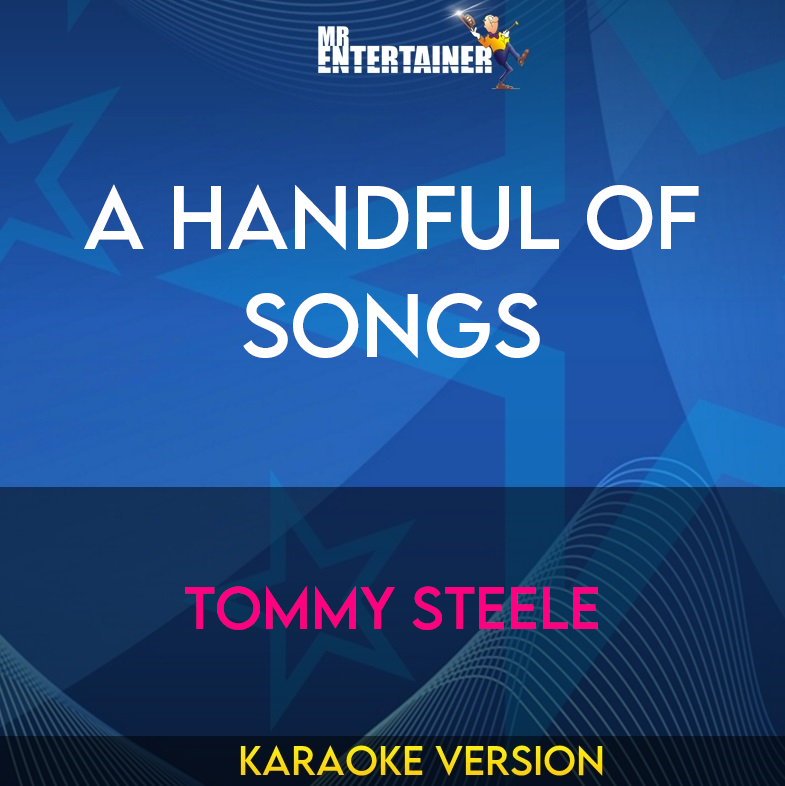 A Handful Of Songs - Tommy Steele (Karaoke Version) from Mr Entertainer Karaoke