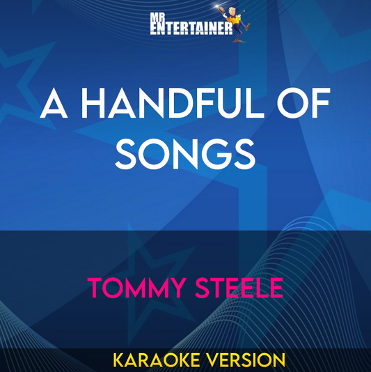 A Handful Of Songs - Tommy Steele (Karaoke Version) from Mr Entertainer Karaoke