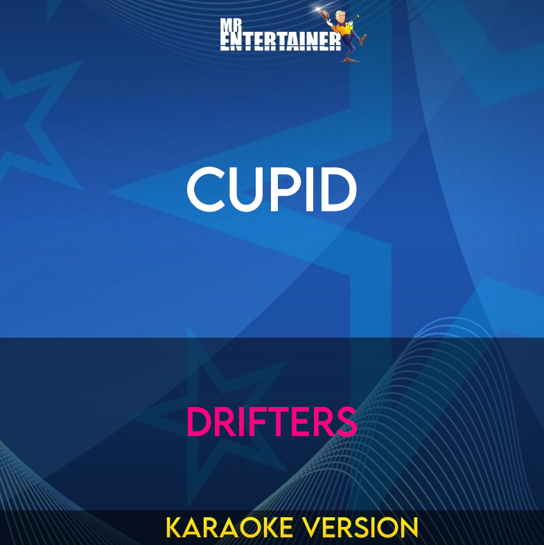 Cupid - Drifters (Karaoke Version) from Mr Entertainer Karaoke