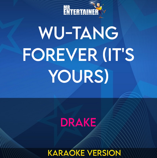 Wu-Tang Forever (It's Yours) - Drake (Karaoke Version) from Mr Entertainer Karaoke