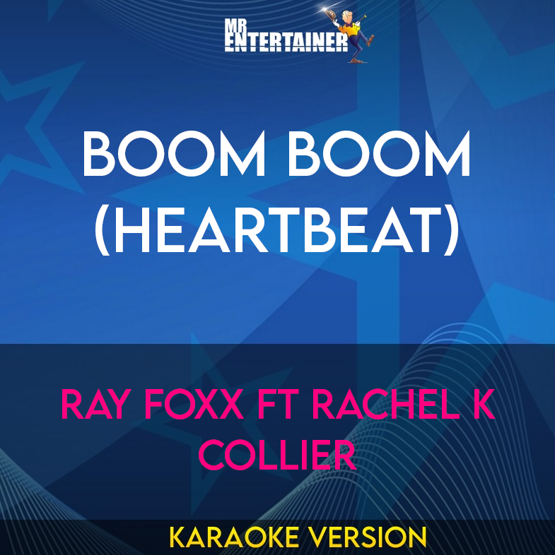 Boom Boom (Heartbeat) - Ray Foxx ft Rachel K Collier (Karaoke Version) from Mr Entertainer Karaoke