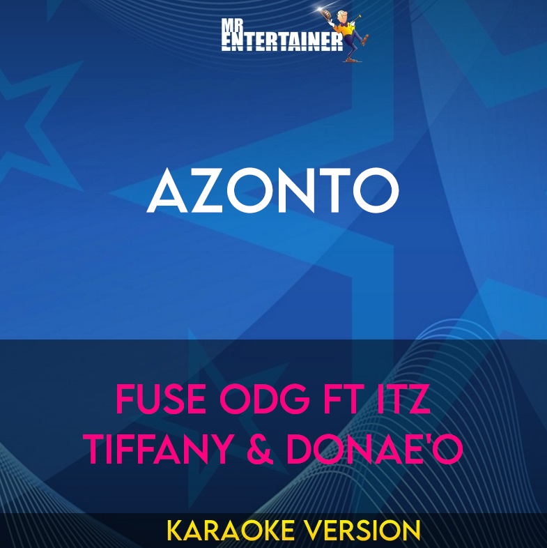 Azonto - Fuse ODG ft Itz Tiffany & Donae'o (Karaoke Version) from Mr Entertainer Karaoke