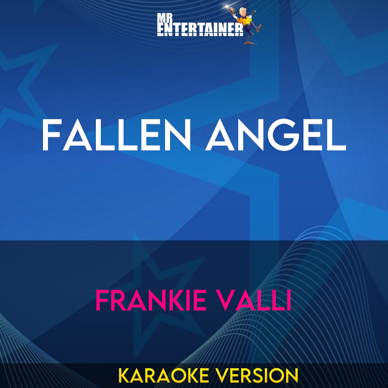 Fallen Angel - Frankie Valli (Karaoke Version) from Mr Entertainer Karaoke