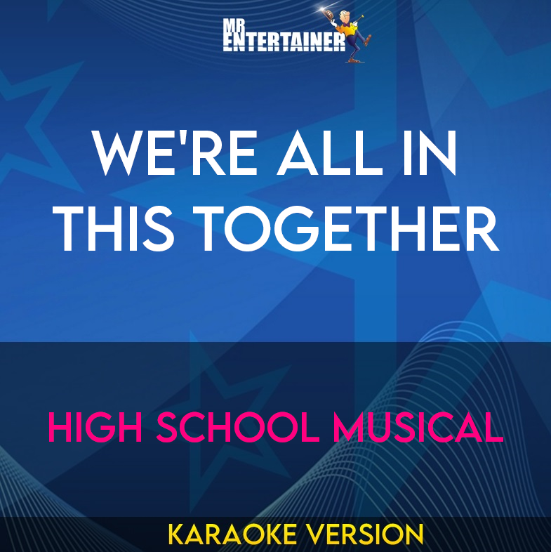 We're All In This Together - High School Musical (Karaoke Version) from Mr Entertainer Karaoke