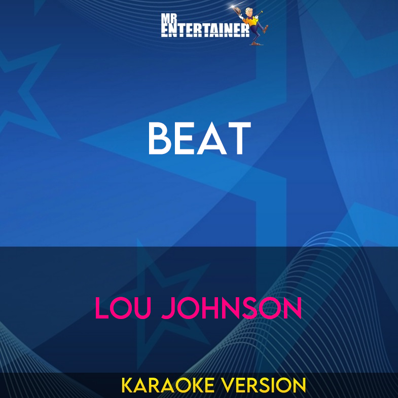 Beat - Lou Johnson (Karaoke Version) from Mr Entertainer Karaoke