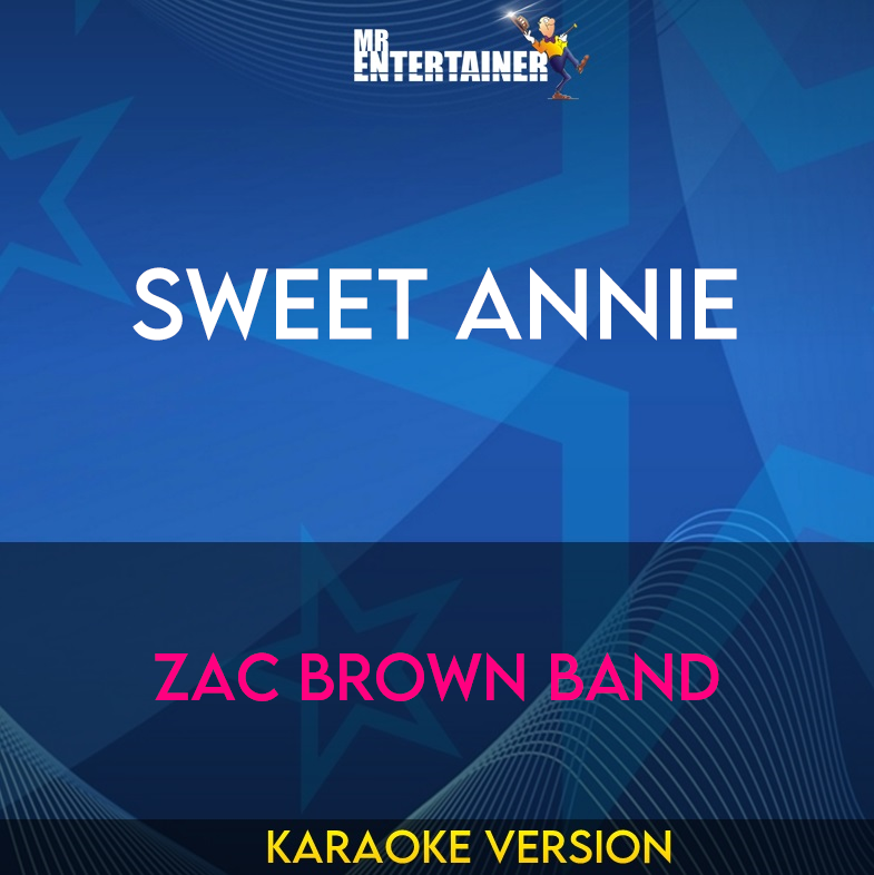 Sweet Annie - Zac Brown Band (Karaoke Version) from Mr Entertainer Karaoke