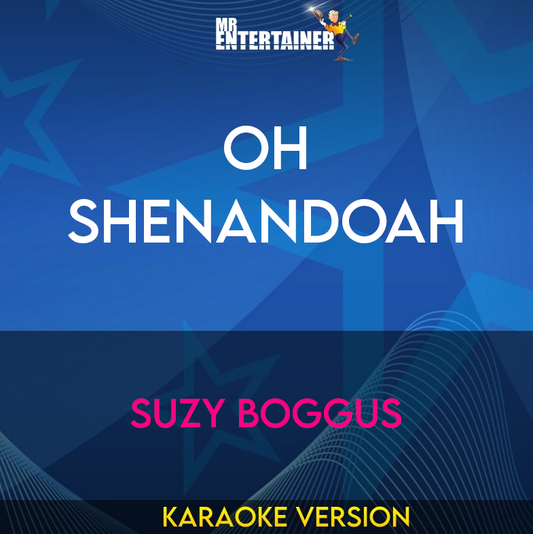 Oh Shenandoah - Suzy Boggus (Karaoke Version) from Mr Entertainer Karaoke