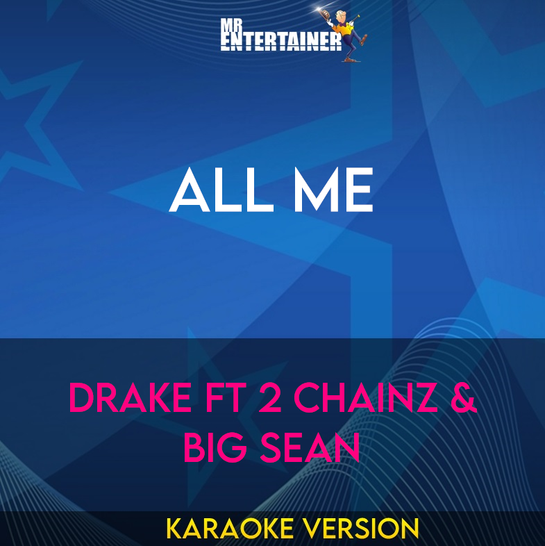 All Me - Drake ft 2 Chainz & Big Sean (Karaoke Version) from Mr Entertainer Karaoke