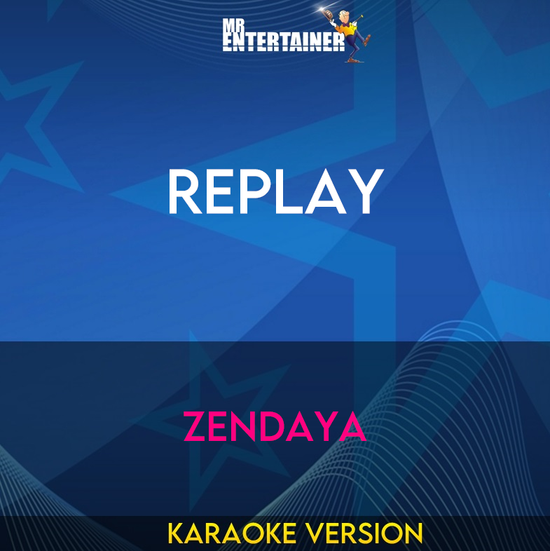 Replay - Zendaya (Karaoke Version) from Mr Entertainer Karaoke