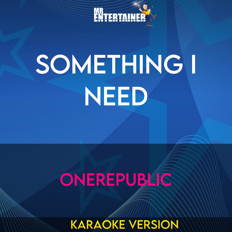 Something I Need - OneRepublic (Karaoke Version) from Mr Entertainer Karaoke