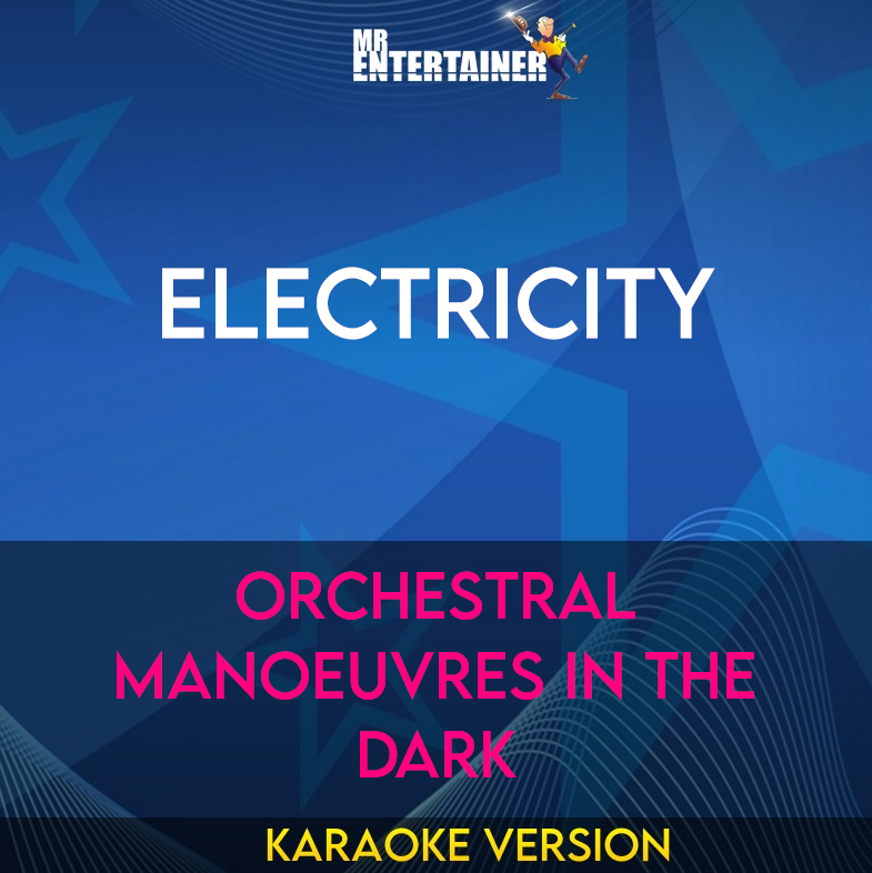 Electricity - Orchestral Manoeuvres In The Dark (Karaoke Version) from Mr Entertainer Karaoke