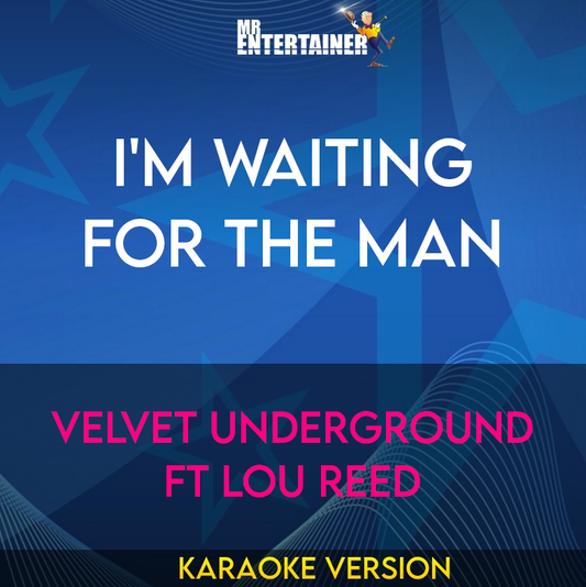 I'm Waiting For The Man - Velvet Underground ft Lou Reed (Karaoke Version) from Mr Entertainer Karaoke