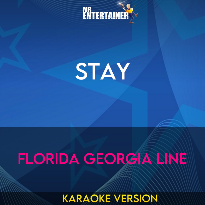 Stay - Florida Georgia Line (Karaoke Version) from Mr Entertainer Karaoke